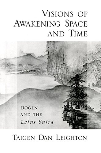 Visions of Awakening Space and Time: DÅgen and the Lotus Sutra