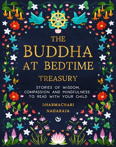 The Buddha at Bedtime Treasury: Stories of Wisdom, Compassion and Mindfulness to Read with Your Child