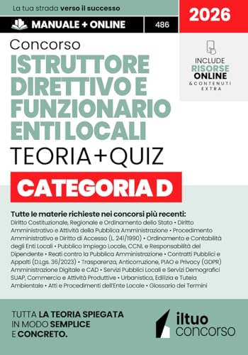 CONCORSO ISTRUTTORE DIRETTIVO E FUNZIONARIO ENTI LOCALI - Area Funzionari ad Elevata Qualificazione (Ex CAT. D): Guida Completa Spiegata Facile con Teoria Chiara, Approccio Operativo e Risorse Online