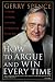 How to Argue and Win Every Time