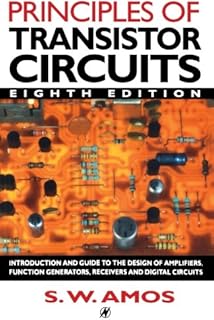 Principles of Transistor Circuits, Eighth Edition: Introduction and guide to the design of amplifiers, function generators, receivers and digital circuits