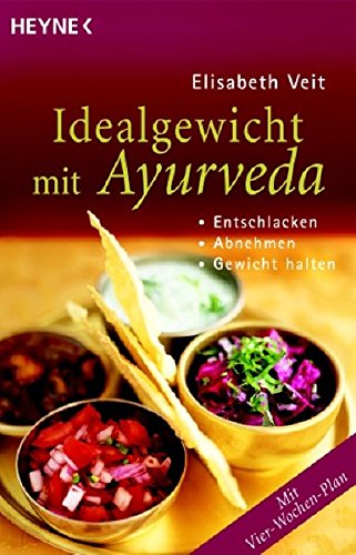 Idealgewicht mit Ayurveda: Entschlacken, Abnehmen, Gewicht halten Idealgewicht mit Ayurveda: Entschlacken, Abnehmen, Gewicht halten