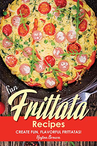 Fun Frittata Recipes: Create Fun, Flavorful Frittatas!