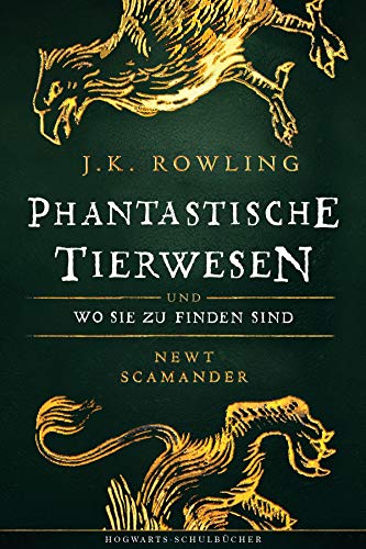 Télécharger Phantastische Tierwesen und wo sie zu finden sind (Hogwarts Schulbücher 1) (German Edition) Francais PDF