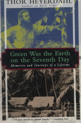 Green Was The Earth On The Seventh Day: Memories And Journeys Of A Lifetime (Kodansha Globe)