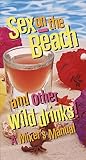 Sex on the Beach and Other Wild Drinks!