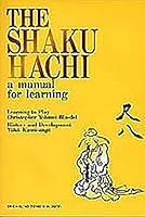 The Shakuhachi: A Manual For Learning 4276133513 Book Cover