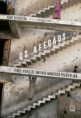 Os afegãos: Três vidas de um país marcado pelo Talibã
