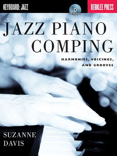 Jazz Piano Comping: Harmonies, Voicings, and Grooves