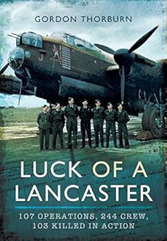 Paperback Luck of a Lancaster: 107 Operations, 244 Crew, 103 Killed in Action Book
