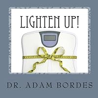 Lighten Up: Daily Reminders to Living a Lighter, Happier, Healthier Life 1449507638 Book Cover