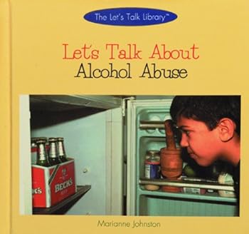 Library Binding Let's Talk about Alcohol Abuse Book