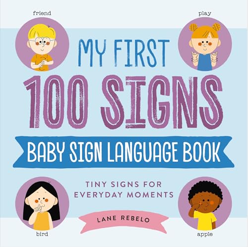 Image of My First 100 Signs: Baby Sign Language Book: Tiny Signs for Everyday Moments