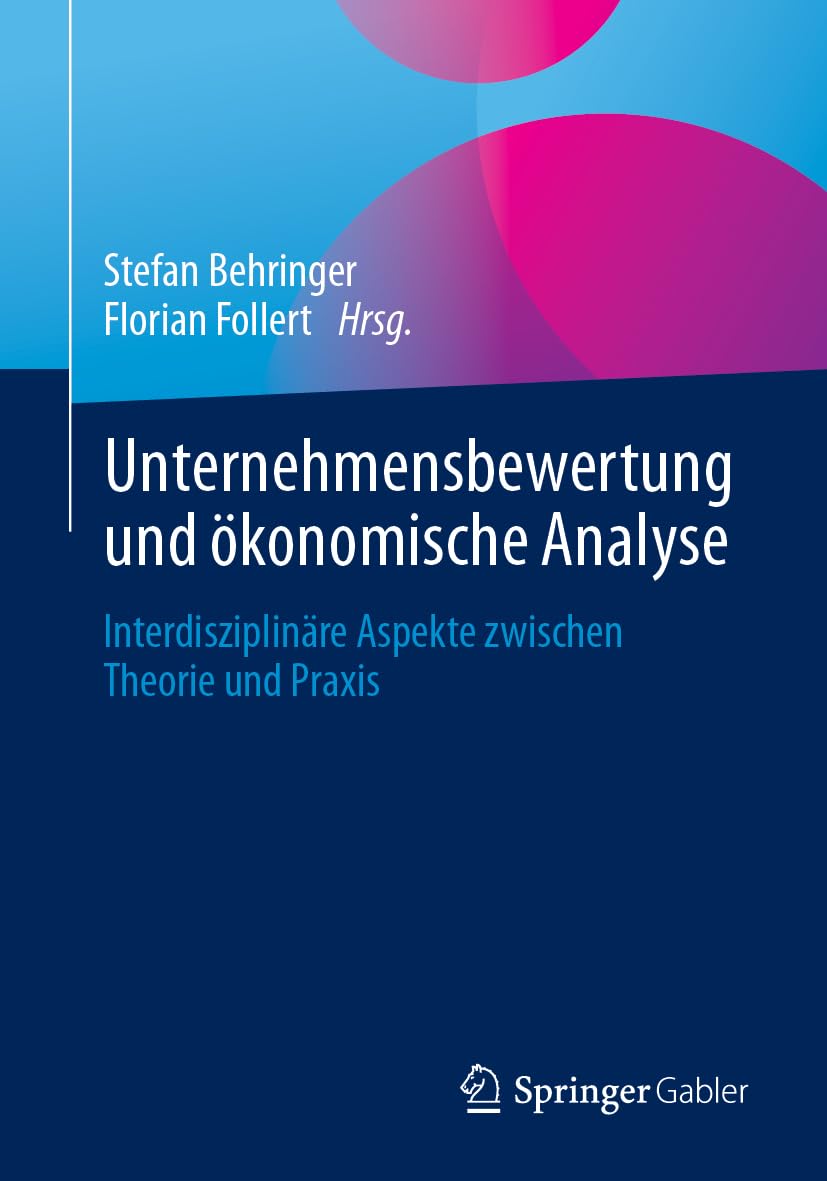 Gabler + Unternehmensbewertung und ökonomische Analyse + Interdisziplinäre Aspekte zwischen Theorie und Praxis