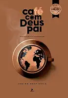 Café com Deus Pai 2025: Porções Diárias de Transformação