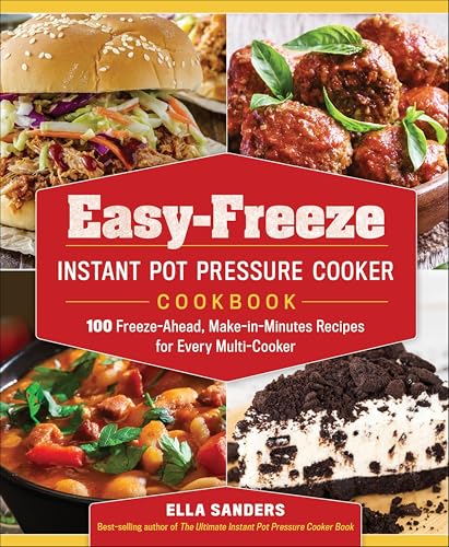 Easy-Freeze Instant Pot Pressure Cooker Cookbook: 100 Freeze-Ahead, Make-in-Minutes Recipes for Every Multi-Cooker image 3
