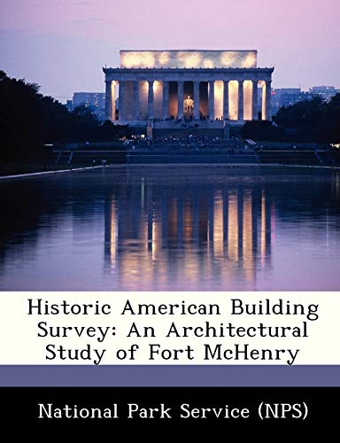 Historic American Building Survey: An Architectural Study of Fort McHenry