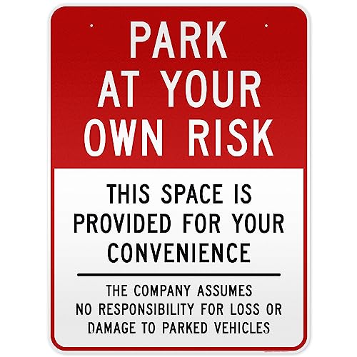 Park at Your Own Risk, This Space Is Provided For your Convenience, This Company Assumes No Responsibility For Loss Or Damage To Parked Vehicles Sign, 36x48 Inches, Reflective, Rust Free DiBound, Fade Resistant, Made in USA by My Sign Center