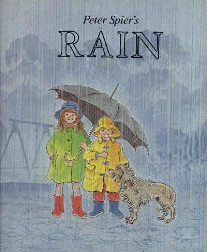 Peter Spier's Rain by Peter Spier