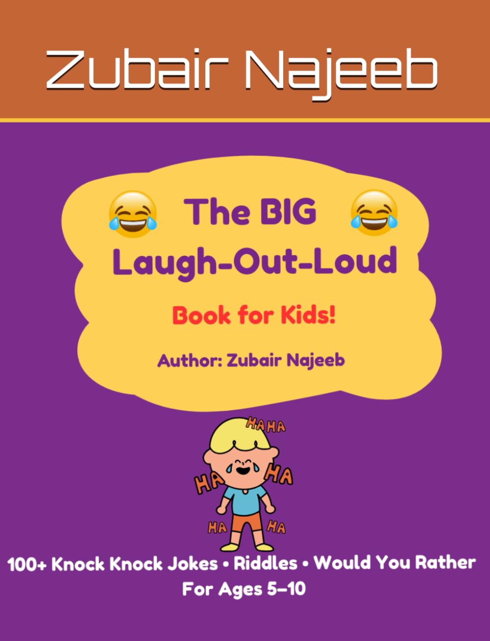 The BIG Laugh-Out-Loud Book for Kids: 100+ Knock Knock Jokes, Riddles, Would You Rather and Tongue Twisters for Kids Ages 5-10