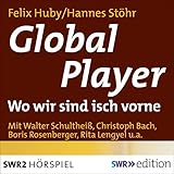  Global Player - Wo wir sind ist vorne: Frei nach dem gleichnamigen Film von Hannes Stöhr