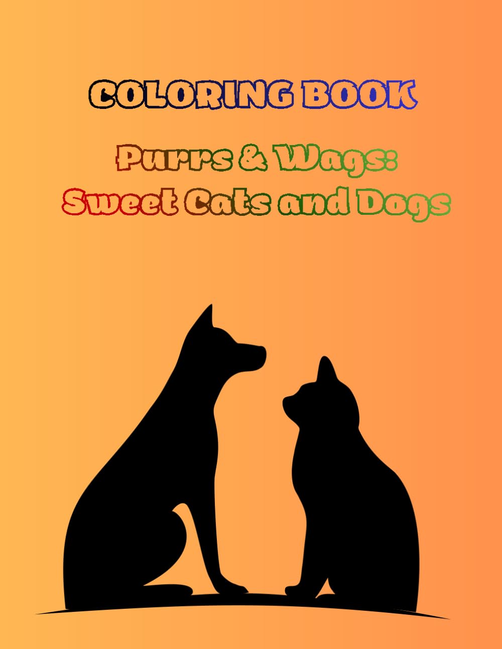 Paws & Whiskers: A Cute Cats & Dogs Coloring Book