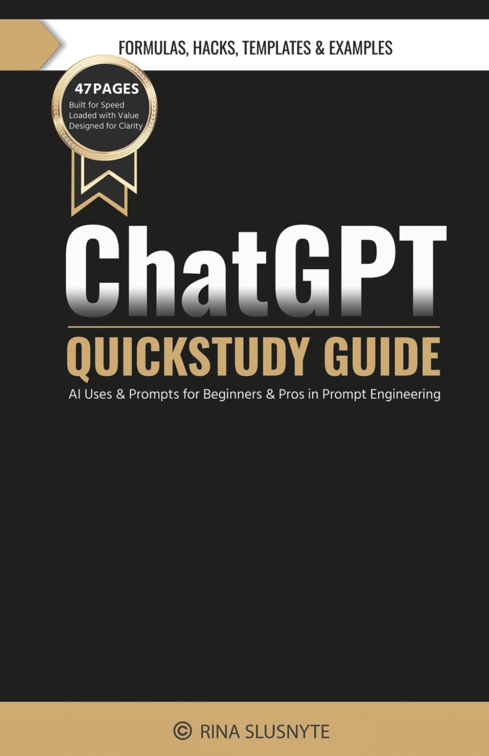 ChatGPT QuickStudy Guide: AI Uses and Prompts for Beginners and Pros in Prompt Engineering (AI Prompt to Profit)