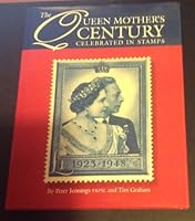 The Queen Mother's century celebrated in stamps 1903022053 Book Cover