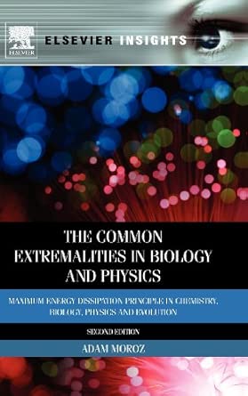 The Common Extremalities in Biology and Physics: Maximum Energy Dissipation Principle in Chemistry, Biology, Physics and Evolution 2nd Edition-Wow! eBook