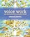Voice Work: Art and Science in Changing Voices