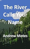 The River Calls Your Name 1980419353 Book Cover