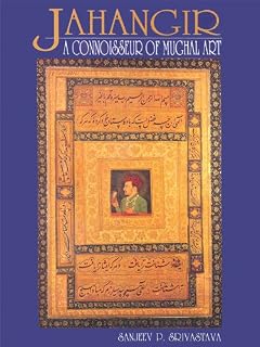 Jahangir: A Connoisseur of Mughal Art