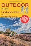  Lüneburger Heide: 28 Wanderungen in der alten Kulturlandschaft (Outdoor Regional)