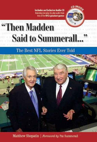 "Then Madden Said to Summerall...": The Best NFL Stories Ever Told (Best Sports Stories Ever Told)