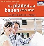  Wir planen und bauen unser Haus: Das große Buch vom Hausbau