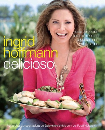 Delicioso: Una colección de mis recetas favoritas con sabor latino (Spanish Edition)