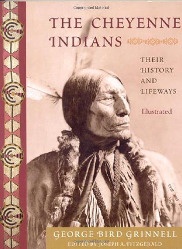 Cheyenne Indians: Their History and Lifeways