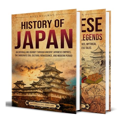 Japanese History and Folktales: An Enthralling Exploration of Japan’s Past and Legends, Tracing the Rise of Empires, th