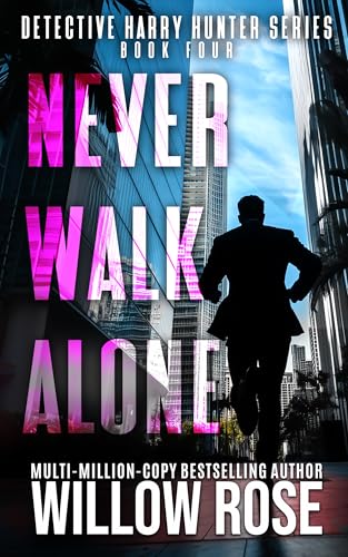 NEVER WALK ALONE (Detective Harry Hunter Mystery Series Book 4)