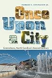 Once Upon a City: Greensboro, North Carolina's Second Century