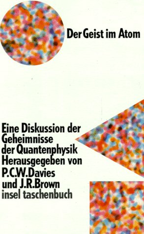 Insel Taschenbuch Nr. 1499: Der Geist im Atom: Eine Diskussion der Geheimnisse der Quantenphysik Insel Taschenbuch Nr. 1499: Der Geist im Atom: Eine Diskussion der Geheimnisse der Quantenphysik
