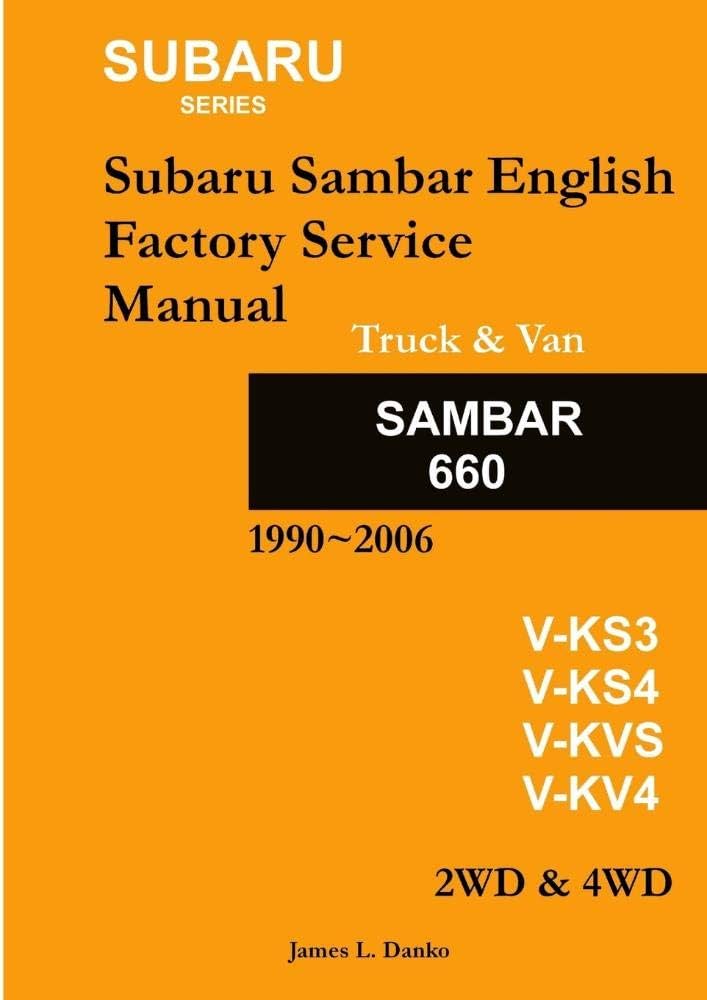 Subaru Sambar English Service Manual: James Danko: 9780557027804 Subaru Sambar English Service Manual: James Danko: 9780557027804