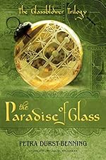 The Paradise of Glass (The Glassblower Trilogy Book 3)