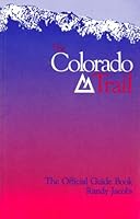Colorado Trail Official Guide Book 0963285807 Book Cover