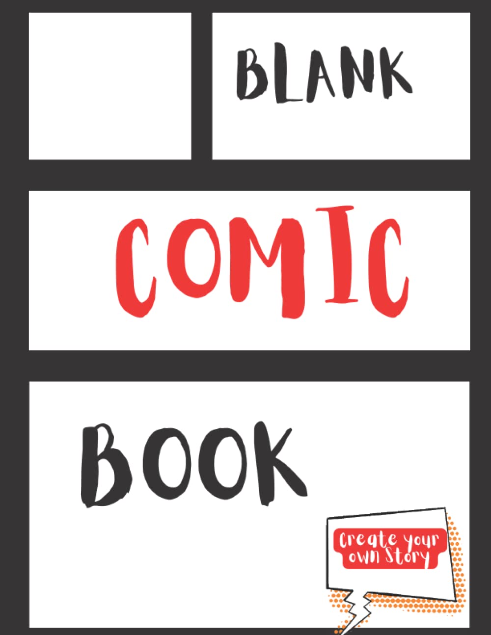Blank Comic Book: Variety of Panel Action Layout Templates - Create Your Own Comic Strip, Blank Comic Panels, For Beginner Artist, Draw Your Own Comics, Make Your Own Comic Book, Create Your Own Story
