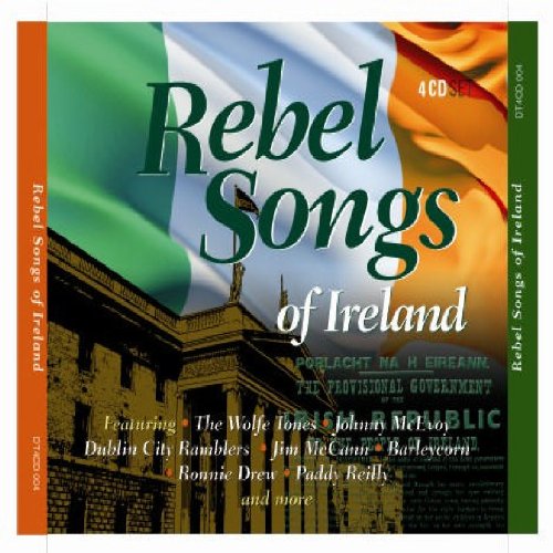 The Complete Irish Rebel Songs Rebel Songs of Ireland, Rebel Songs of