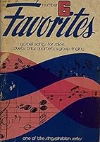 Favorites Number Six: A Collection of Gospel Songs for Solo, Duet, Trio, Quartet and Groups Singing B07HLC6NL7 Book Cover