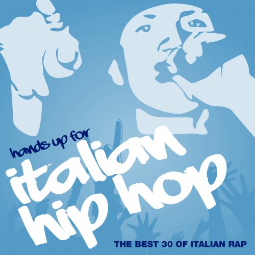Hands Up for Italian Hip Hop, Vol. 3 (The Best 30 of