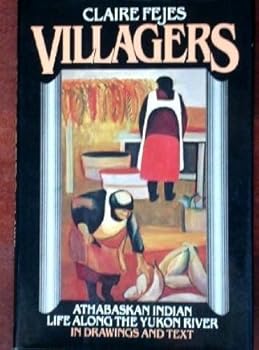 Hardcover Villagers, Athabaskan Indian life along the Yukon River Book