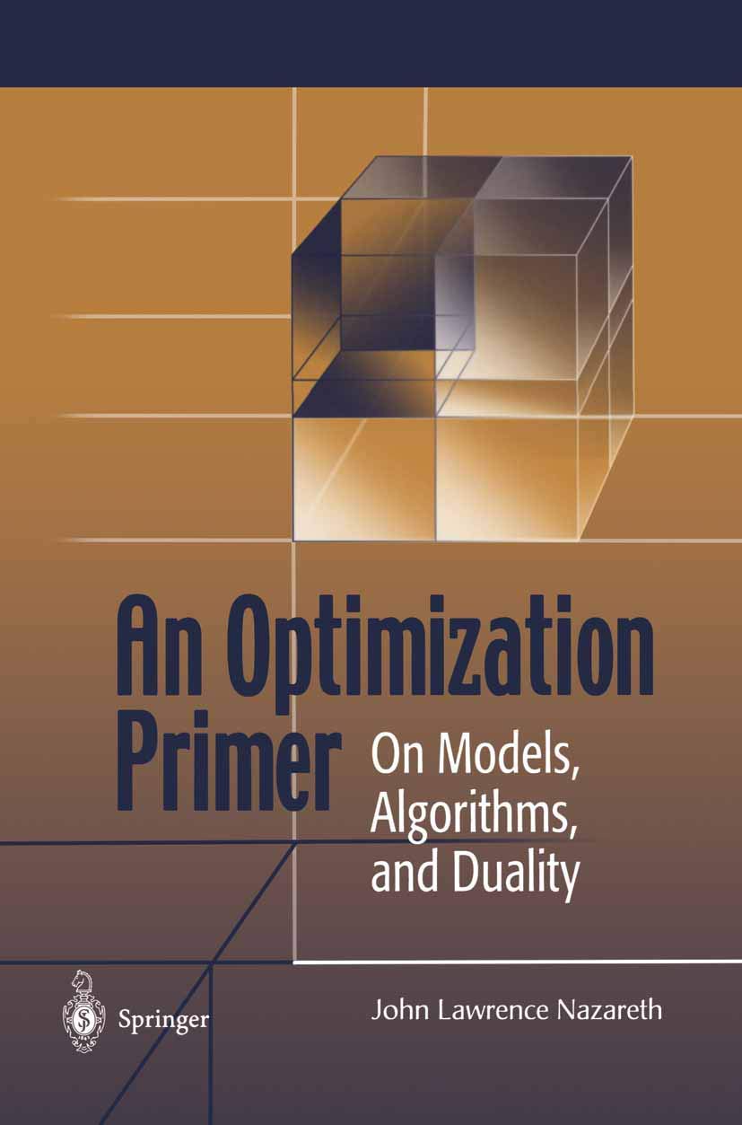 An Optimization Primer: On Models, Algorithms, and Duality